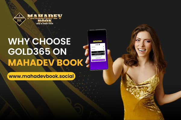 Why Choose Gold365 on MahadevBook – Best Betting Experience