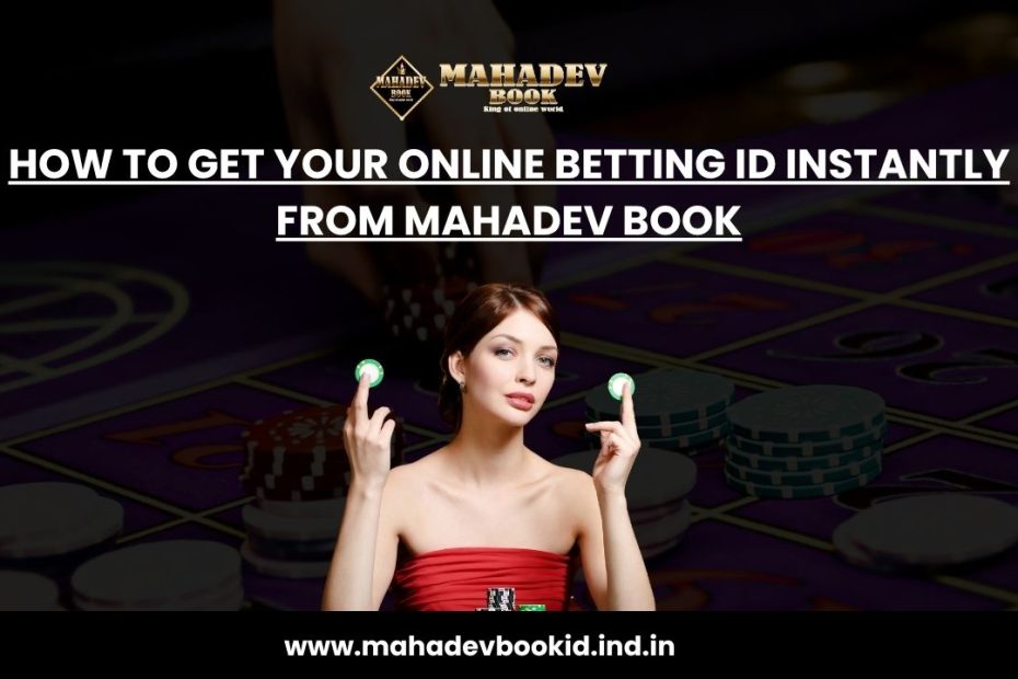 How-to-Get-Your-Online-Betting-ID-Instantly-from-Mahadev-Book