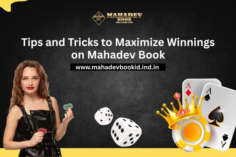 Tips-and-Tricks-to-Maximize-Winnings-on-Mahadev-Book