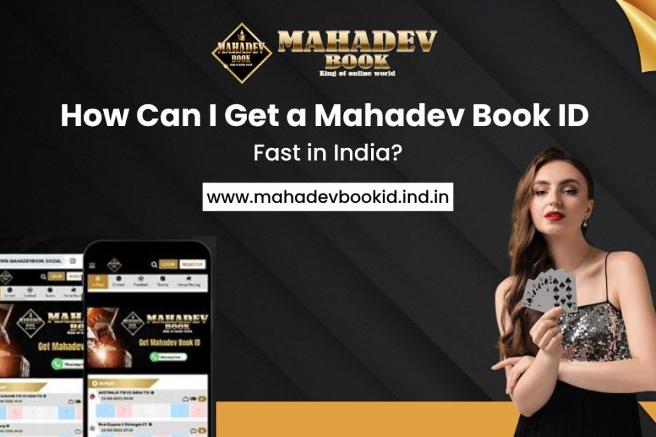 Looking for quick access to Mahadev Book? Learn how to get your Mahadev Book ID fast in India and explore secure Mahadev Book login options and features.