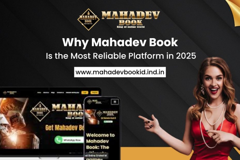 Mahadev Book – Most Reliable Platform in 2025