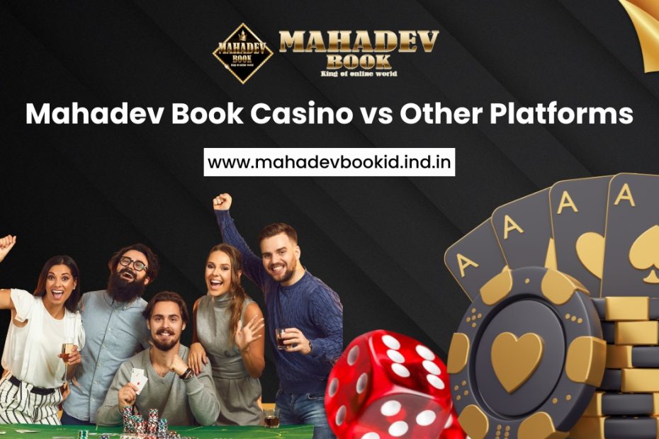 Compare Mahadev Book Casino with global and Indian platforms based on security, game variety, UI/UX, payment speed, support, and reputation