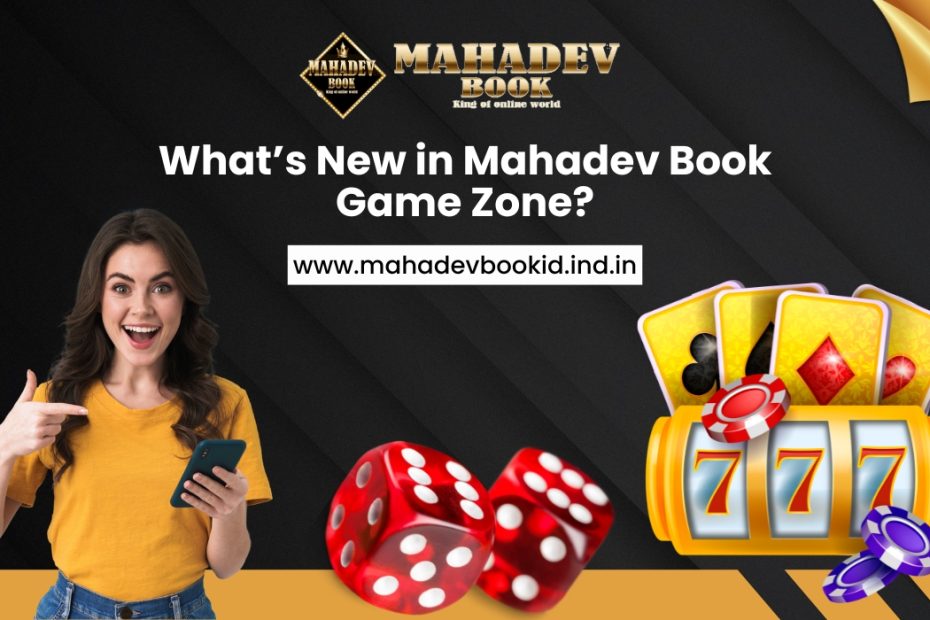 Explore the latest in Mahadev Book Game Zone. Discover new features, smoother Mahadev Book login.