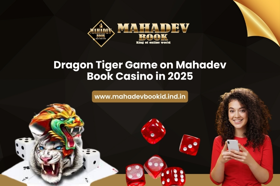 Dragon-Tiger-Game-on-Mahadev-Book-Casino-in-2025