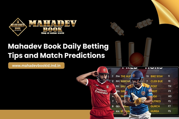 Mahadev Book Daily Betting Tips and Match Predictions