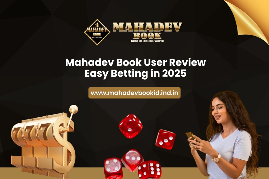 Mahadev-Book-User-Review-Easy-Betting-in-2025